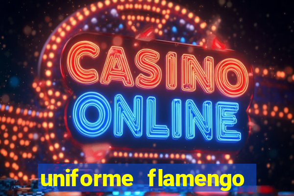 uniforme flamengo dls 2022